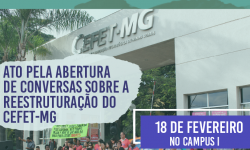 Ato pela abertura de conversas sobre a reestruturação do CEFET-MG 3 Ato pela abertura de conversas sobre a reestruturação do CEFET-MG 3