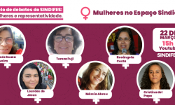 Ciclo de Debates do SINDIFES: Mulheres no Espaço Sindical - 22 de Março às 15h 25