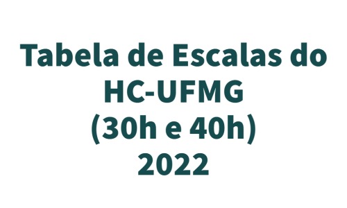 Tabela de Escalas do HC-UFMG (30h e 40h) - 2022 - SINDIFES