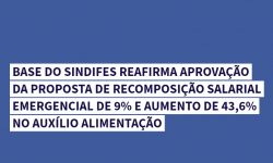 Base do SINDIFES reafirma aprovação da proposta de recomposição salarial emergencial de 9% e aumento de 43,6% no auxílio alimentação 2