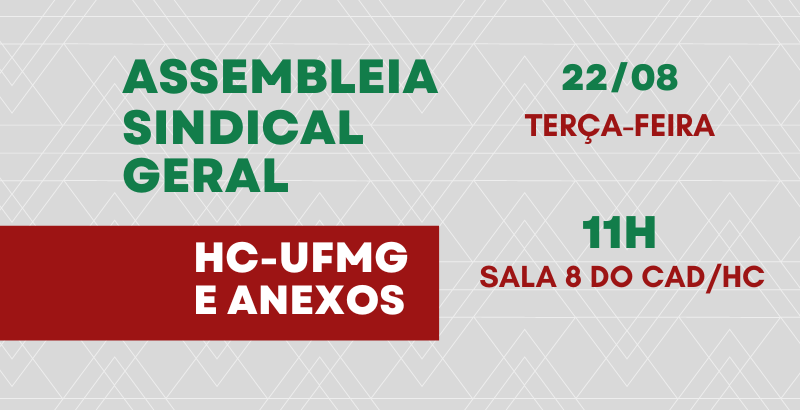 SINDIFES convoca TAE do HC-UFMG para Assembleia Sindical Geral no dia 22/08 1