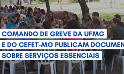 COMANDO DE GREVE DA UFMG E DO CEFET-MG PUBLICAM DOCUMENTO SOBRE OS SERVIÇOS ESSENCIAIS 2