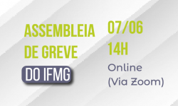 COMANDO DE GREVE DO IFMG CONVOCA ASSEMBLEIA ONLINE NESTA SEXTA, 7 DE JUNHO 6