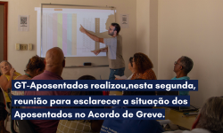 GT-Aposentados realizou,nesta segunda, reunião para esclarecer a situação dos Aposentados no Acordo de Greve. 1