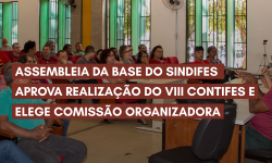 Assembleia da Base do SINDIFES Aprova Realização do VIII CONTIFES e Elege Comissão Organizadora 1