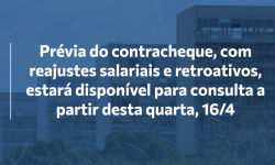 Prévia do contracheque, com reajustes salariais e retroativos, estará disponível para consulta a partir desta quarta, 16 1