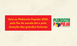 Vote no Plebiscito Popular 2025: pelo fim da escala 6x1 e pela taxação das grandes fortunas 2